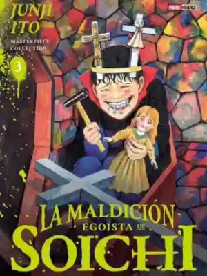 Junji Ito Masterpiece Collection: La Maldición Egoísta de Soichi  #03 (Panini Mx)