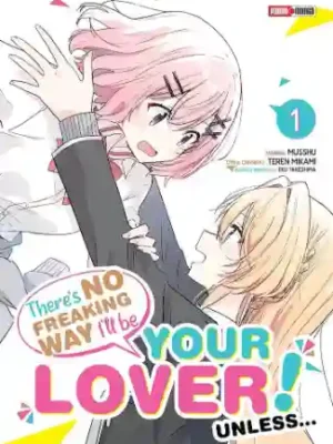 There's No Freaking Way I'll Be Your Lover! Unless... #01 (Panini Mx)