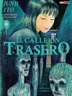 Junji Ito Masterpiece Collection: El Callejón Trasero #06 (Panini Mx)
