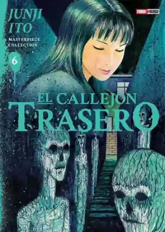 Junji Ito Masterpiece Collection: El Callejón Trasero #06 (Panini Mx)