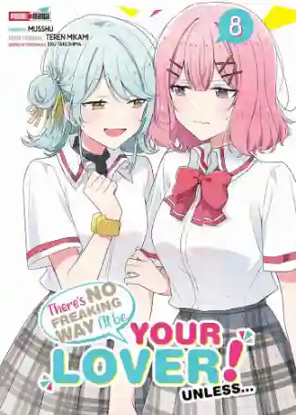 There's No Freaking Way I'll Be Your Lover! Unless... #08 (Panini Mx)