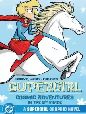 SUPERGIRL AVENTURAS CÓSMICAS EN LA SECUNDARIA