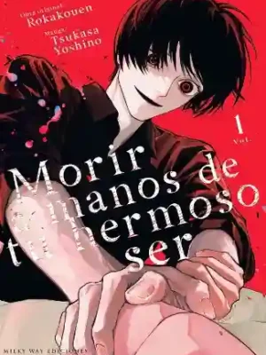 MORIR A MANOS DE TU HERMOSO SER N.01 (MILKY WAY)