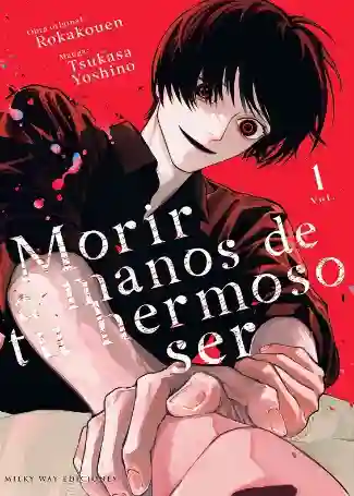 MORIR A MANOS DE TU HERMOSO SER N.01 (MILKY WAY)