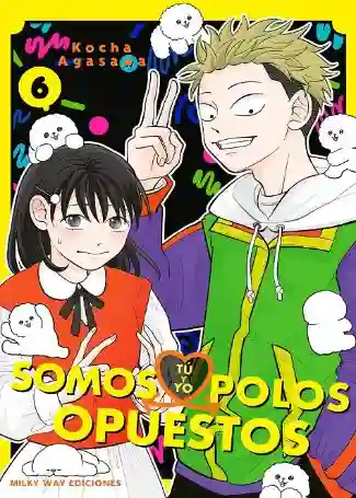 TU Y YO SOMOS POLOS OPUESTOS N.06 (MILKY WAY)