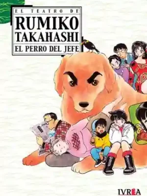 EL TEATRO DE RUMIKO TAKAHASHI - EL PERRO DEL JEFE (IVREA ARG)