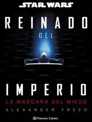 STAR WARS REINADO DEL IMPERIO LA MASCARA DEL MIEDO NOVELA N.01